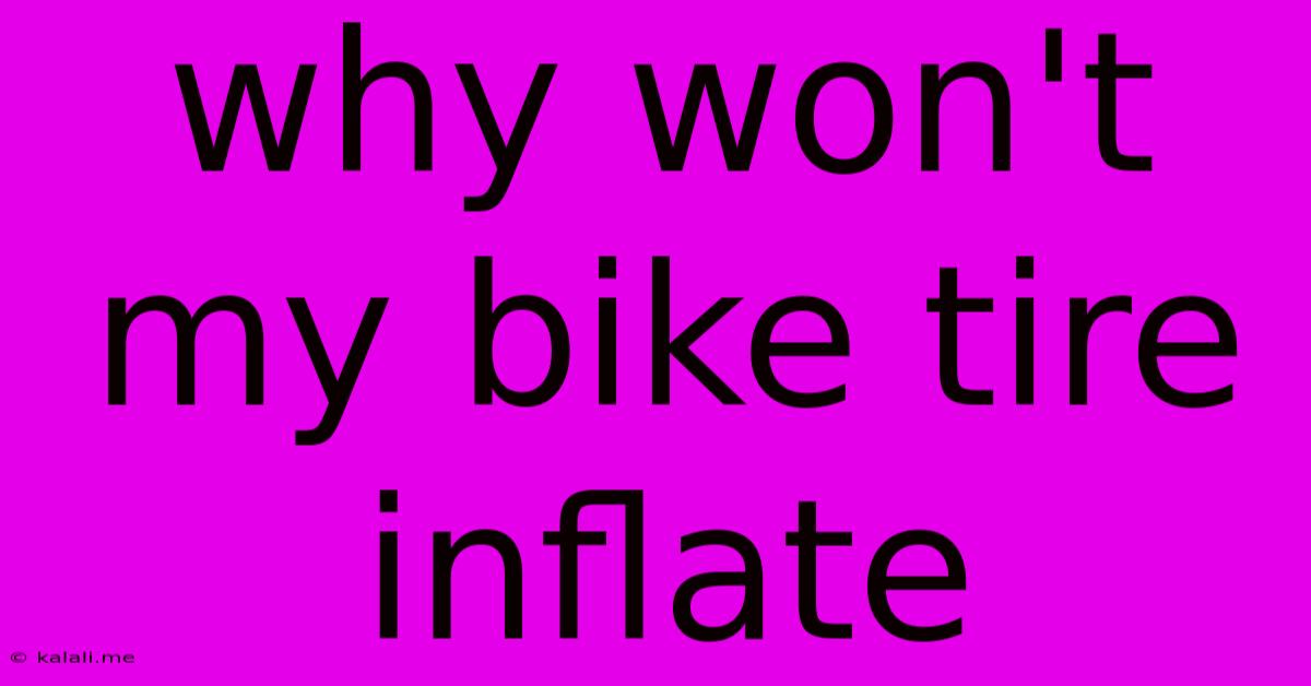 Why Won't My Bike Tire Inflate