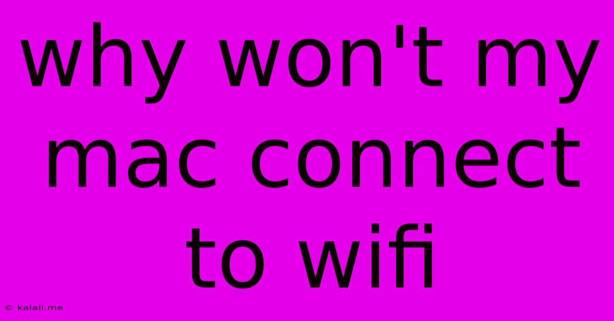 Why Won't My Mac Connect To Wifi