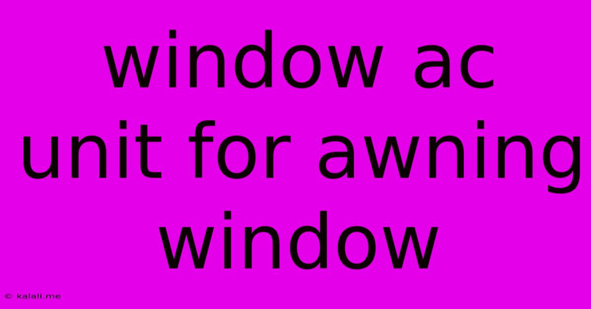 Window Ac Unit For Awning Window