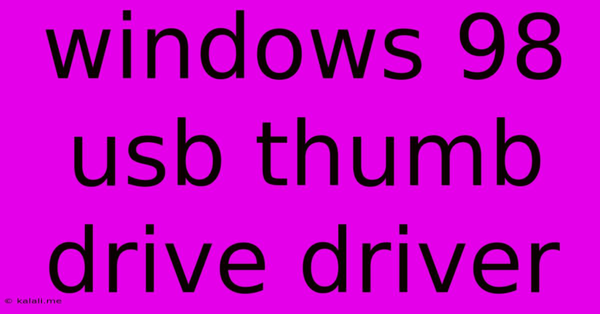 Windows 98 Usb Thumb Drive Driver