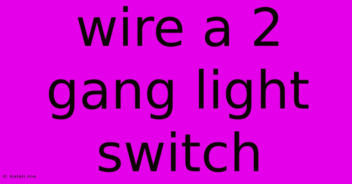 Wire A 2 Gang Light Switch