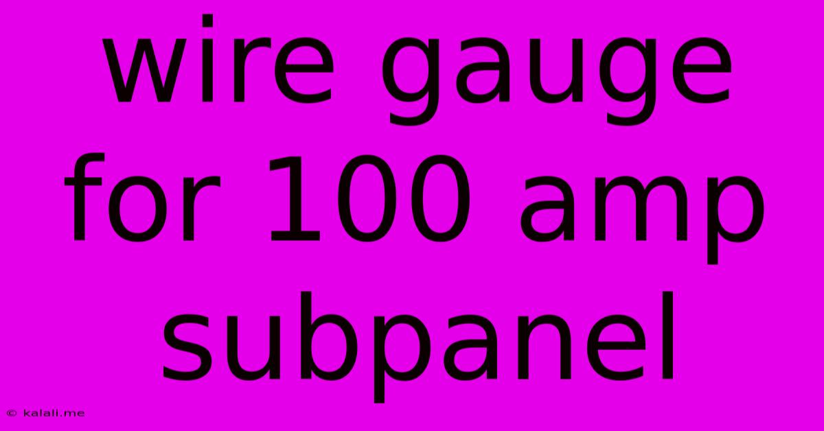 Wire Gauge For 100 Amp Subpanel