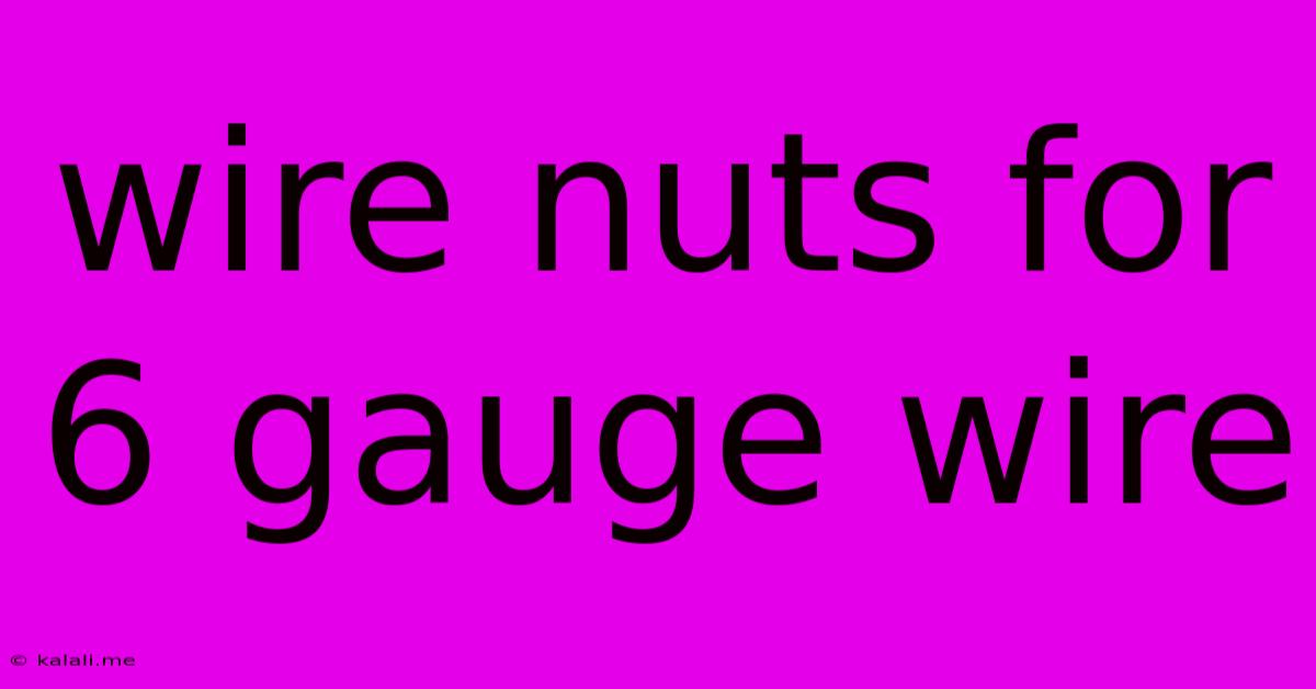 Wire Nuts For 6 Gauge Wire