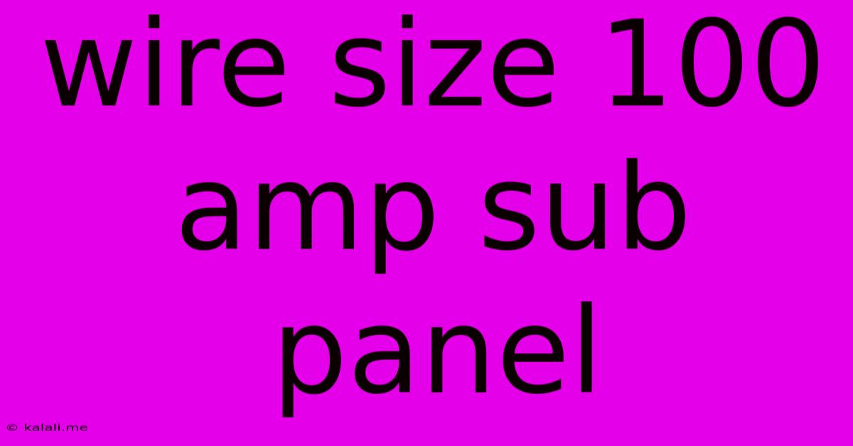 Wire Size 100 Amp Sub Panel