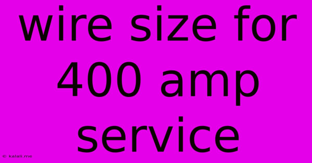 Wire Size For 400 Amp Service