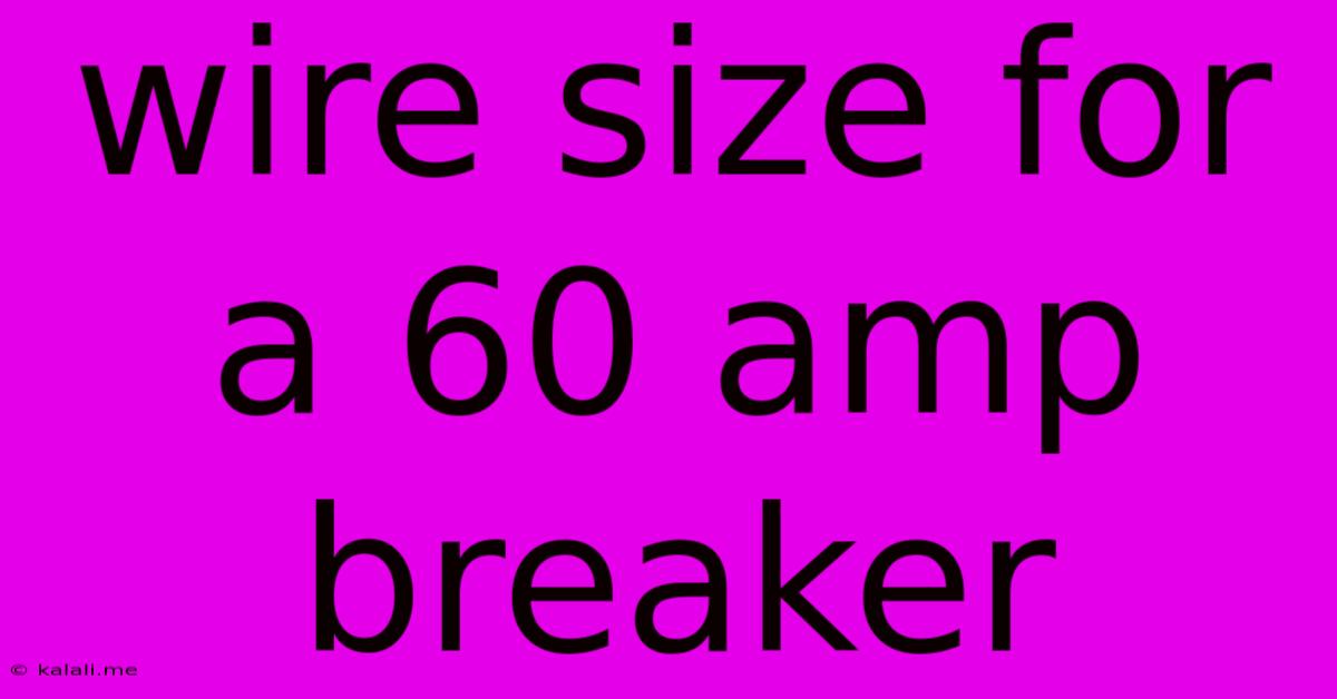 Wire Size For A 60 Amp Breaker