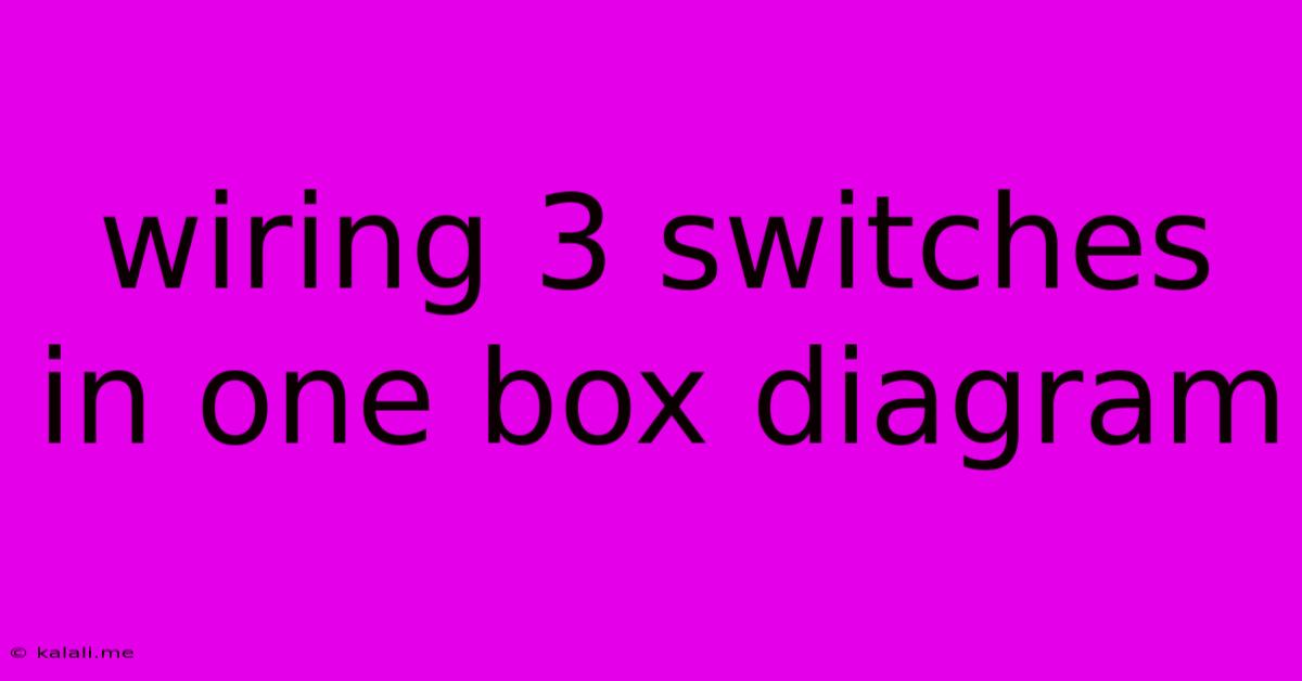 Wiring 3 Switches In One Box Diagram