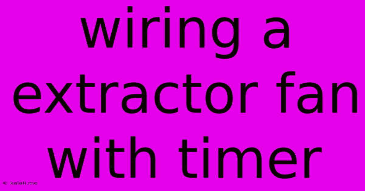 Wiring A Extractor Fan With Timer