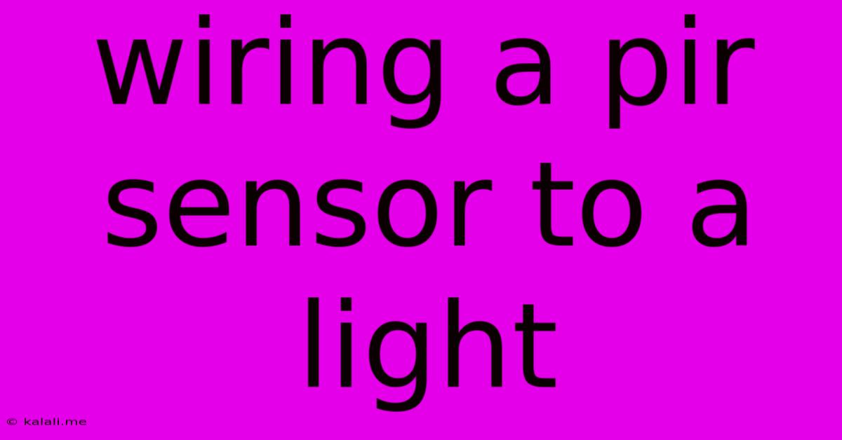 Wiring A Pir Sensor To A Light