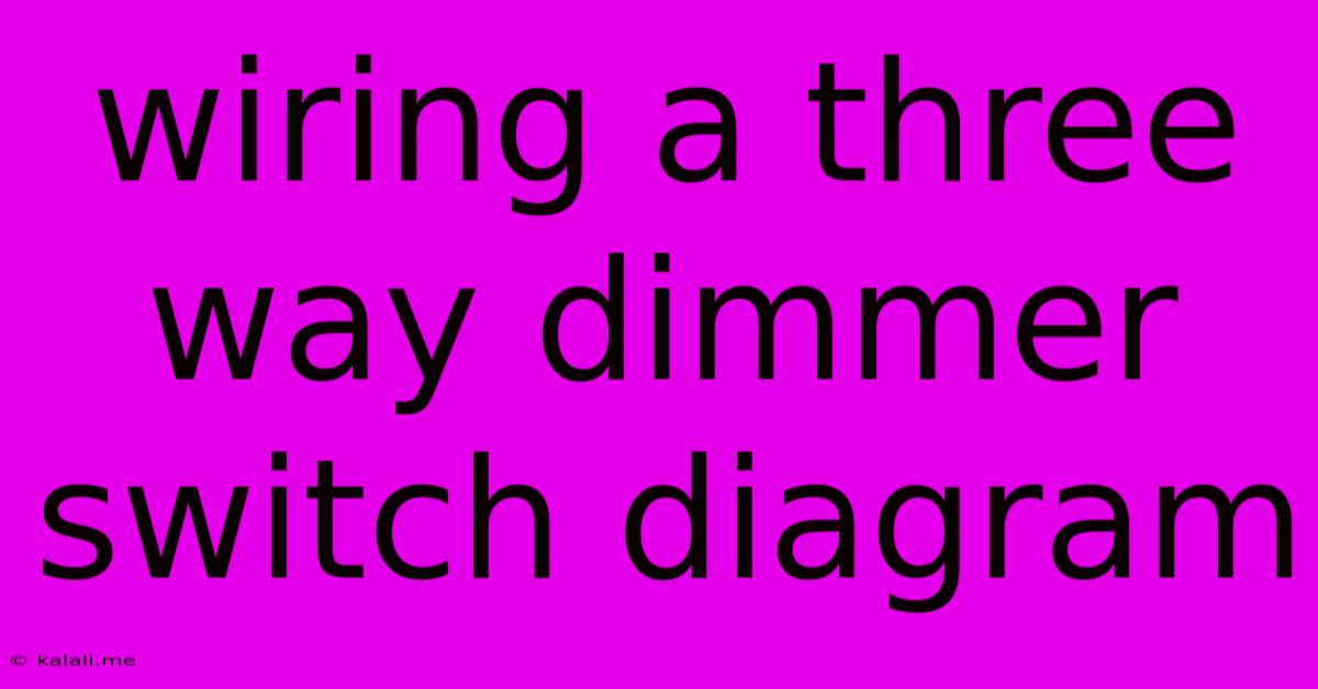 Wiring A Three Way Dimmer Switch Diagram