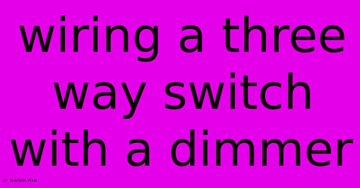 Wiring A Three Way Switch With A Dimmer