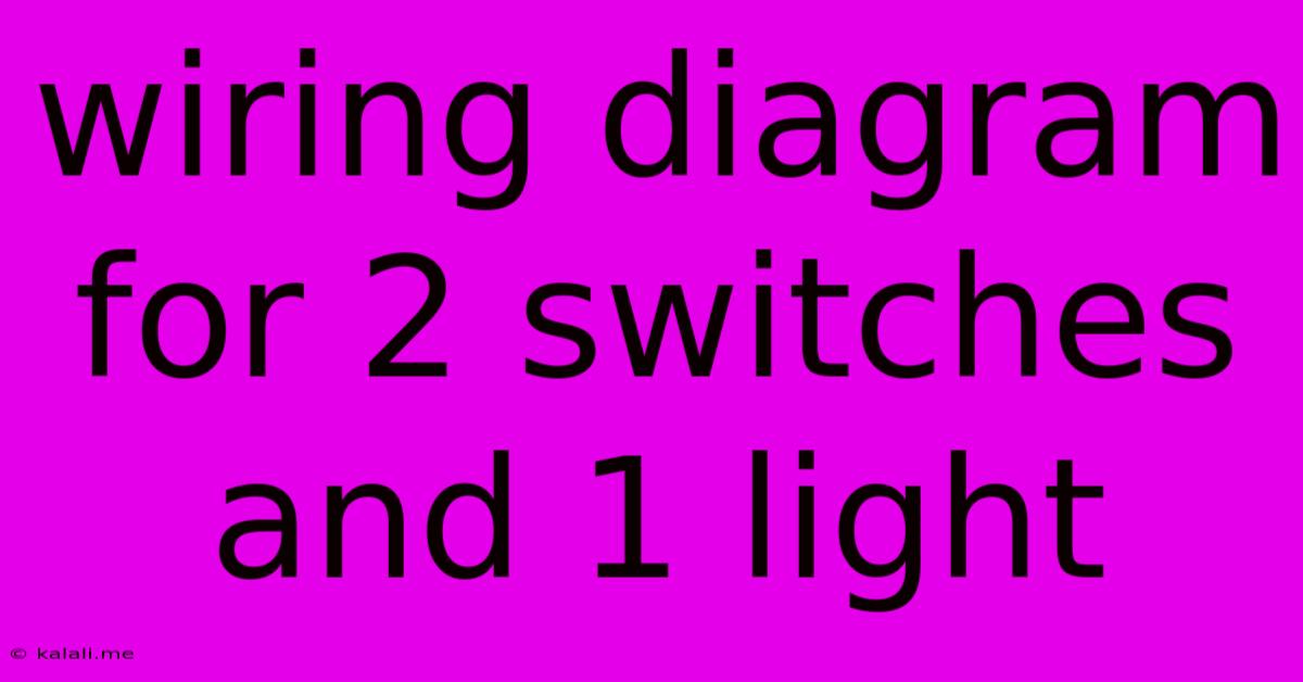 Wiring Diagram For 2 Switches And 1 Light