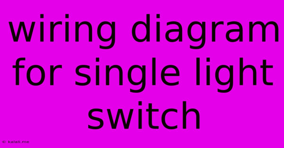 Wiring Diagram For Single Light Switch