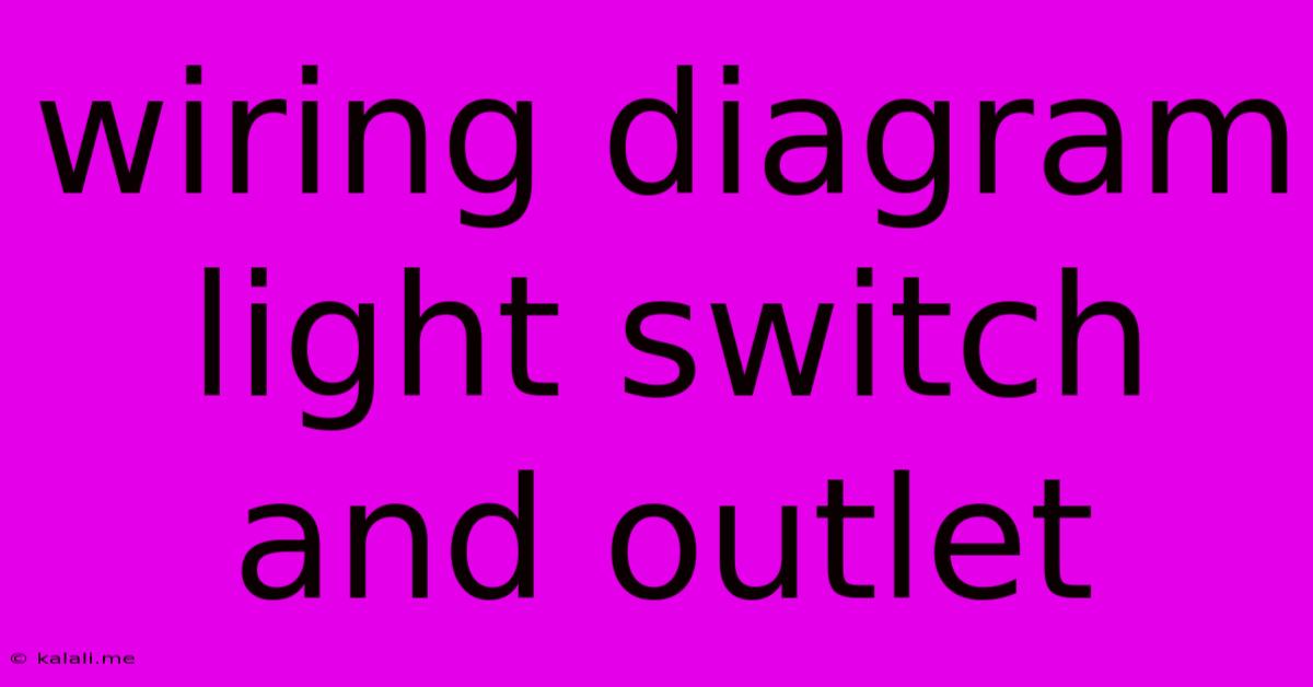 Wiring Diagram Light Switch And Outlet