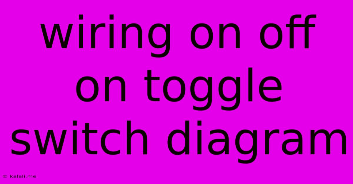 Wiring On Off On Toggle Switch Diagram