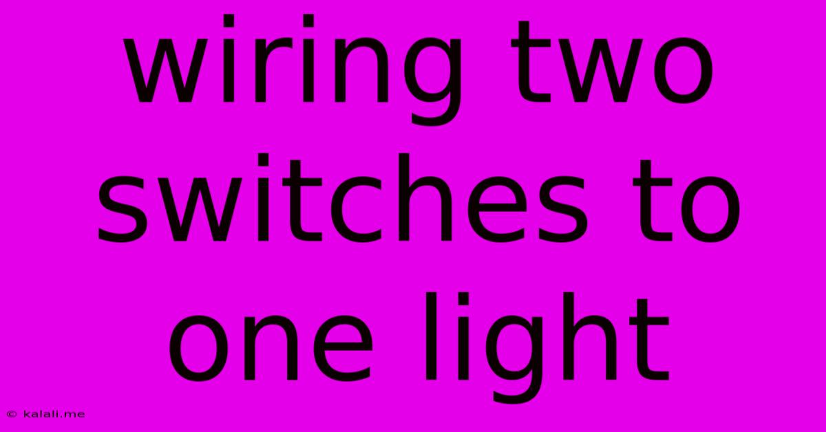 Wiring Two Switches To One Light
