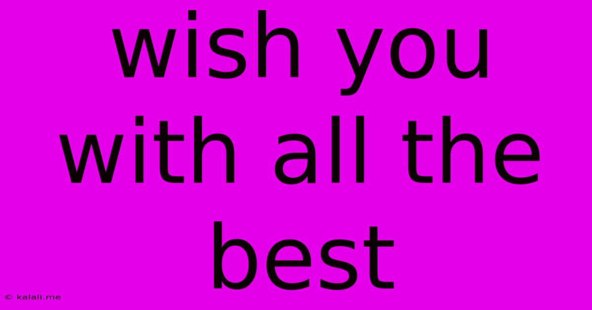 Wish You With All The Best