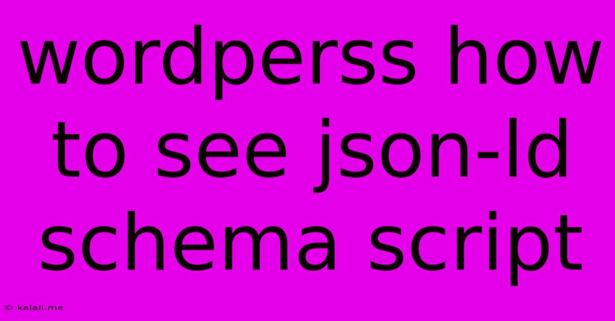Wordperss How To See Json-ld Schema Script