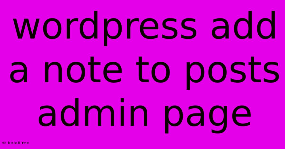 Wordpress Add A Note To Posts Admin Page