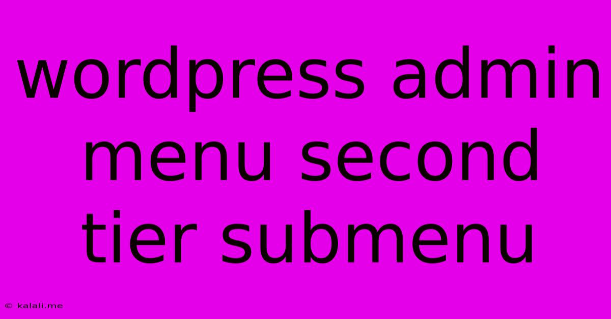 Wordpress Admin Menu Second Tier Submenu
