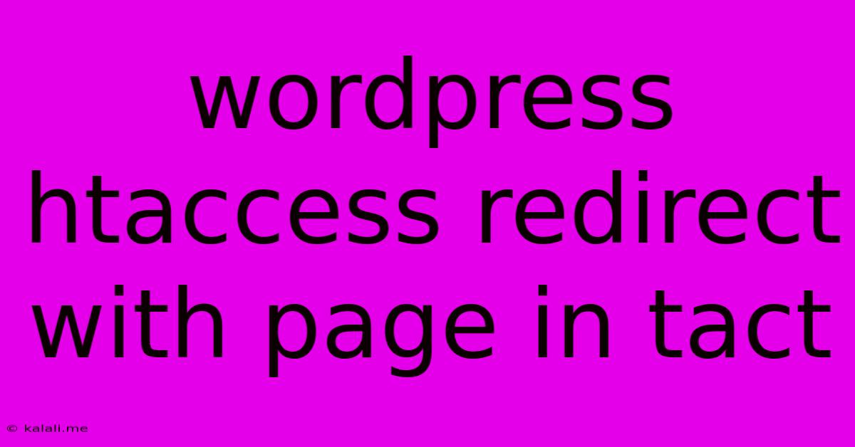 Wordpress Htaccess Redirect With Page In Tact