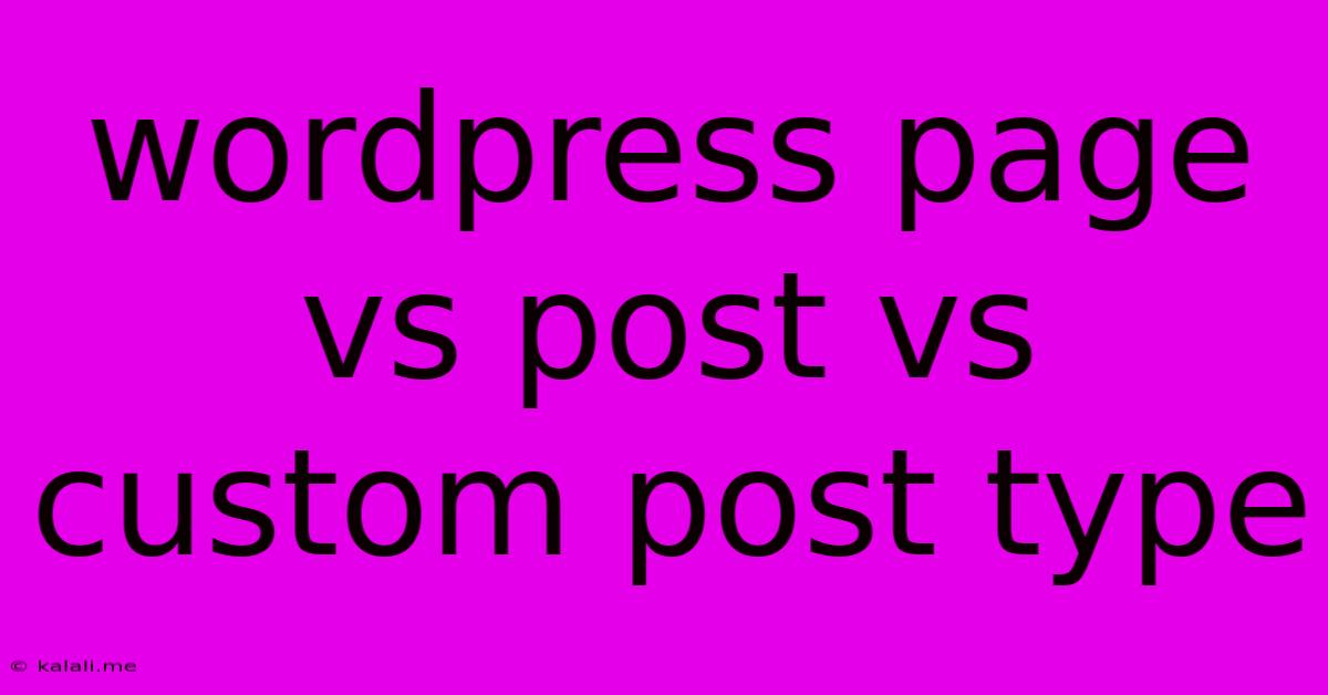 Wordpress Page Vs Post Vs Custom Post Type
