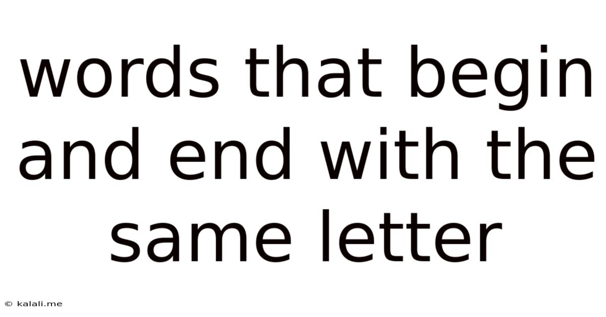 Words That Begin And End With The Same Letter