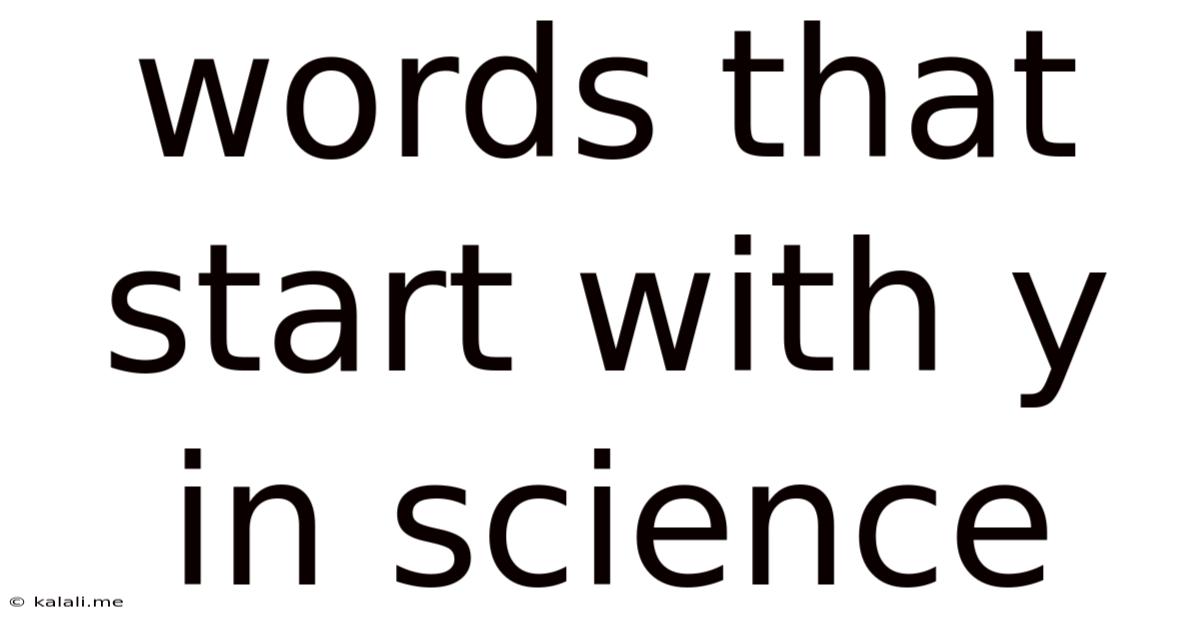 Words That Start With Y In Science