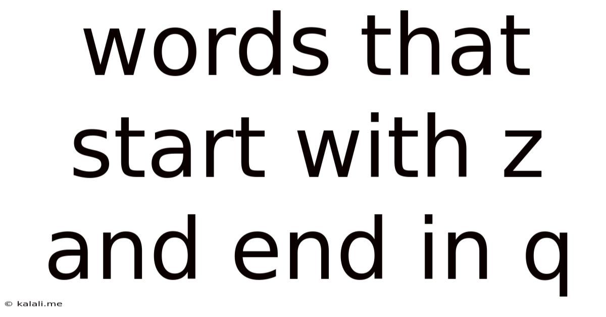 Words That Start With Z And End In Q