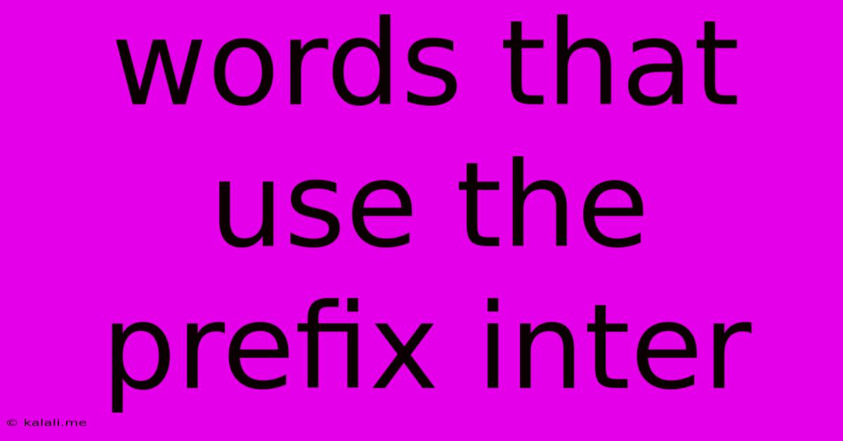 Words That Use The Prefix Inter
