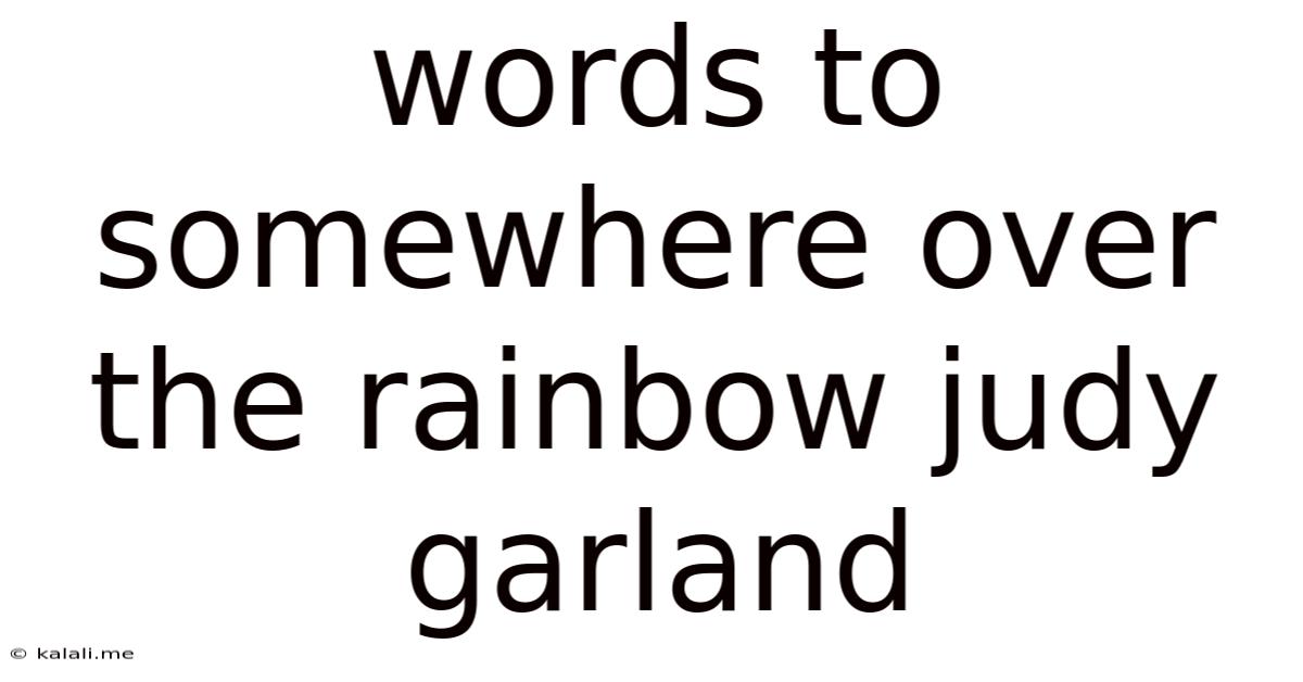Words To Somewhere Over The Rainbow Judy Garland