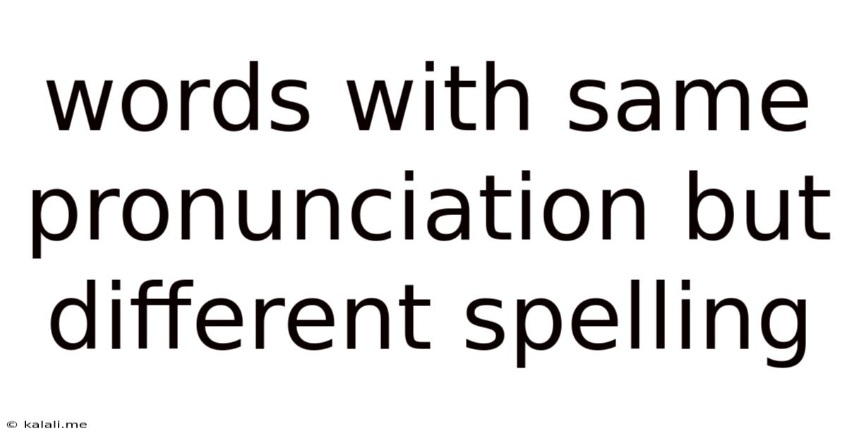 Words With Same Pronunciation But Different Spelling