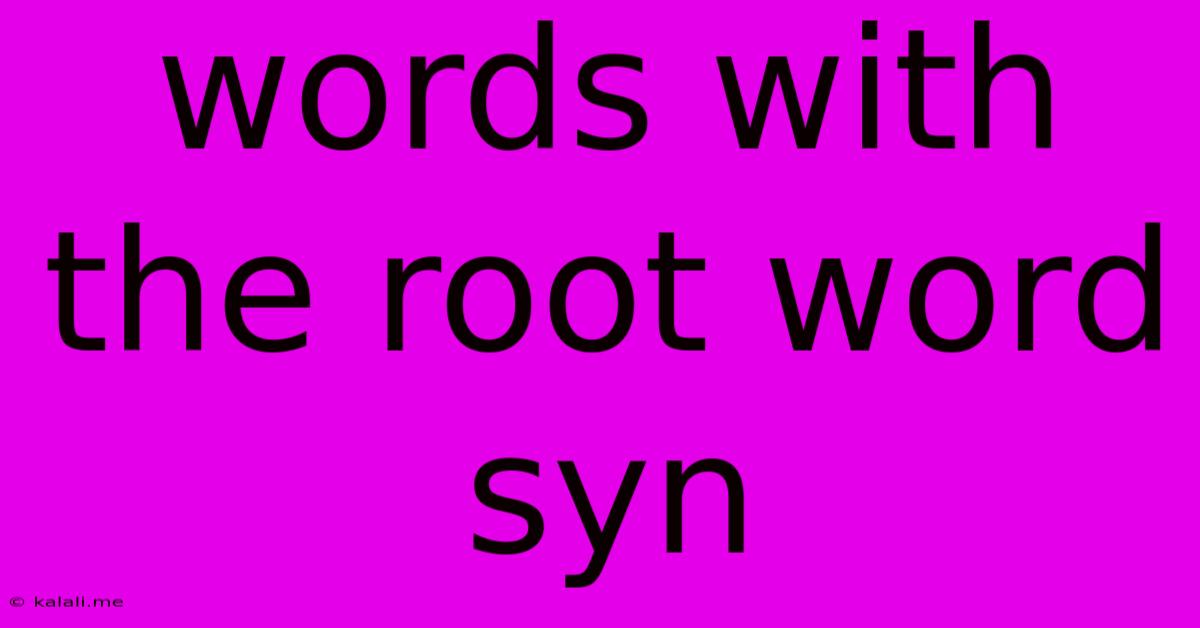 Words With The Root Word Syn