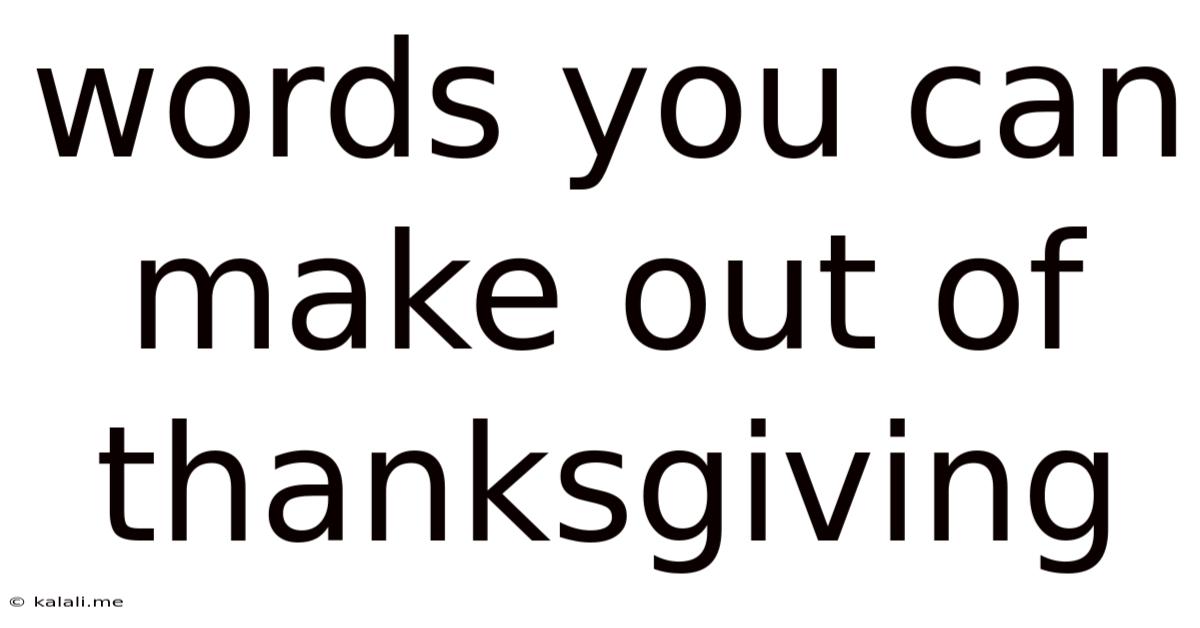 Words You Can Make Out Of Thanksgiving