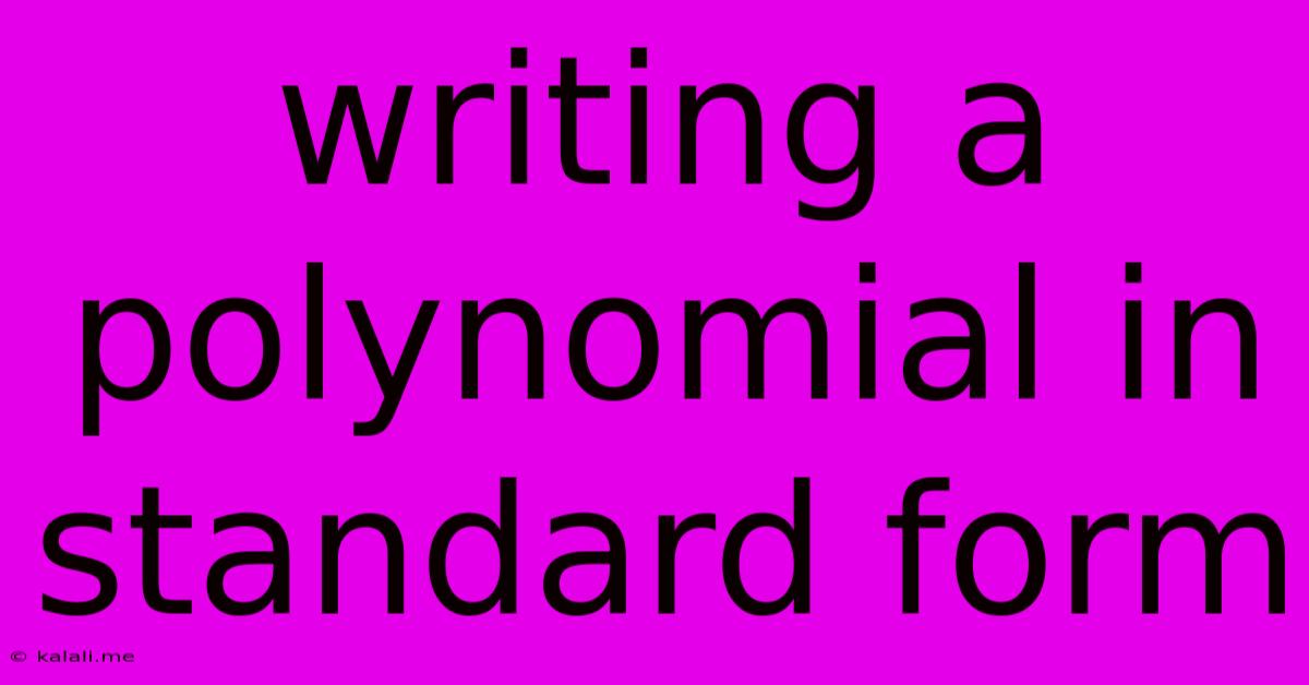 Writing A Polynomial In Standard Form