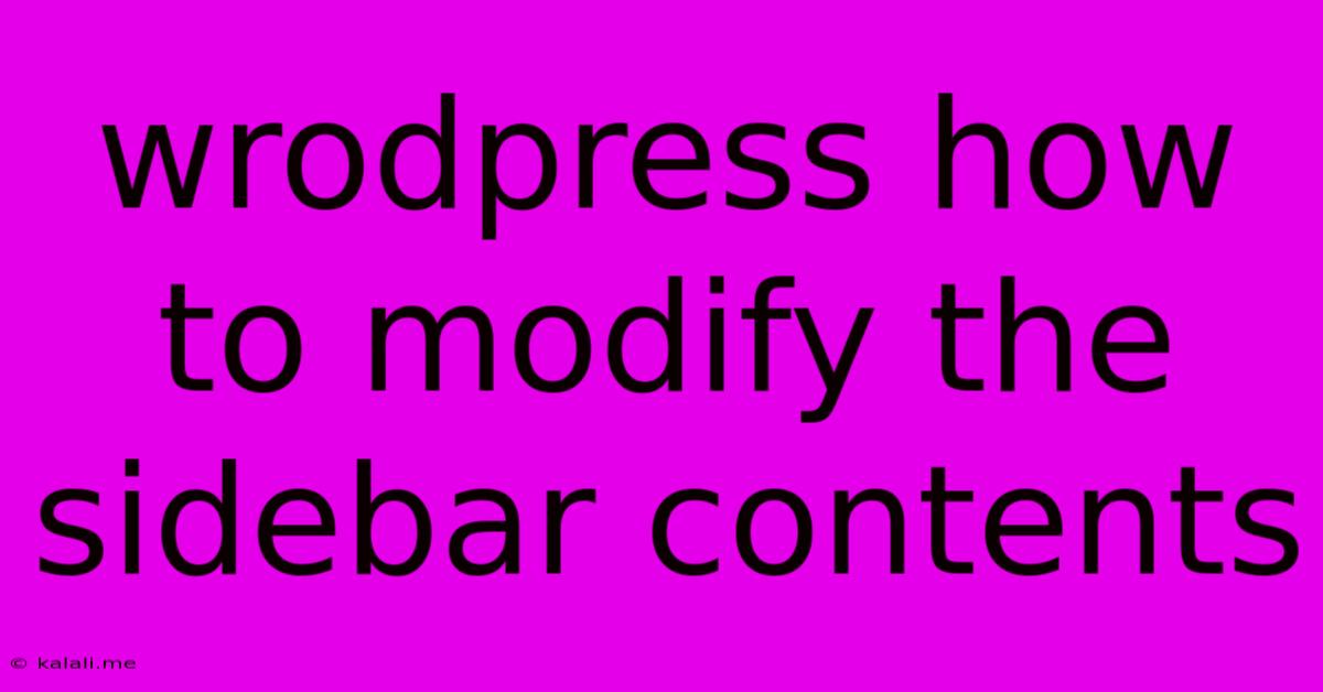 Wrodpress How To Modify The Sidebar Contents