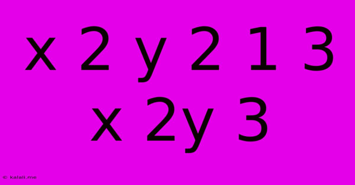 X 2 Y 2 1 3 X 2y 3