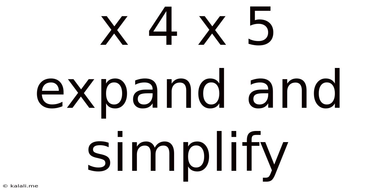 X 4 X 5 Expand And Simplify