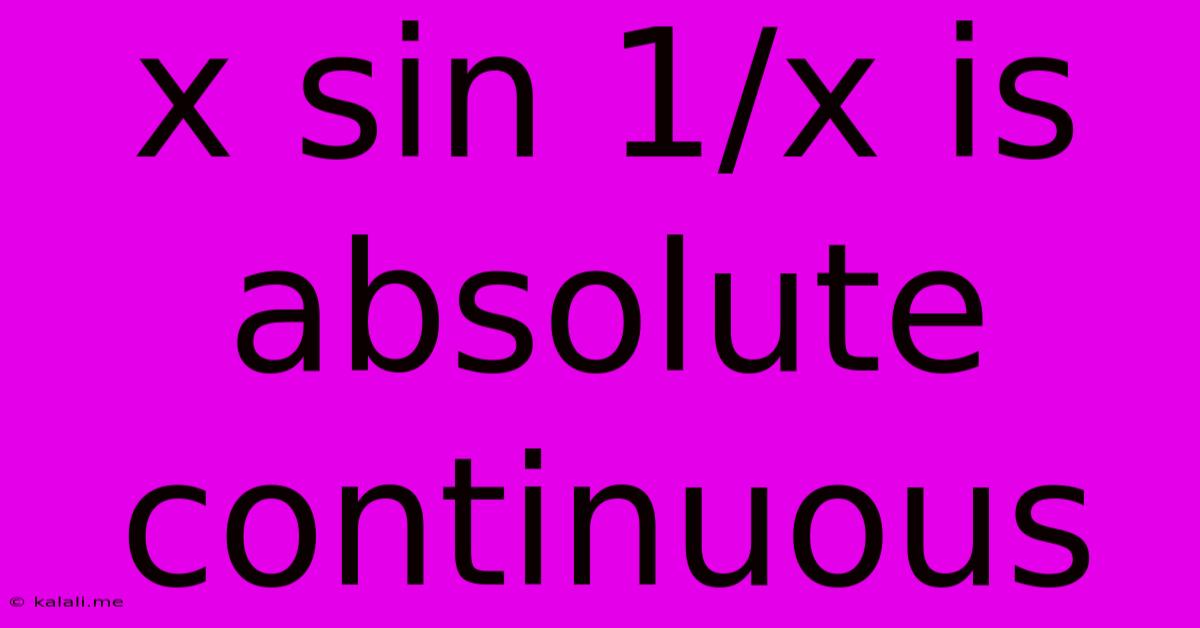 X Sin 1/x Is Absolute Continuous