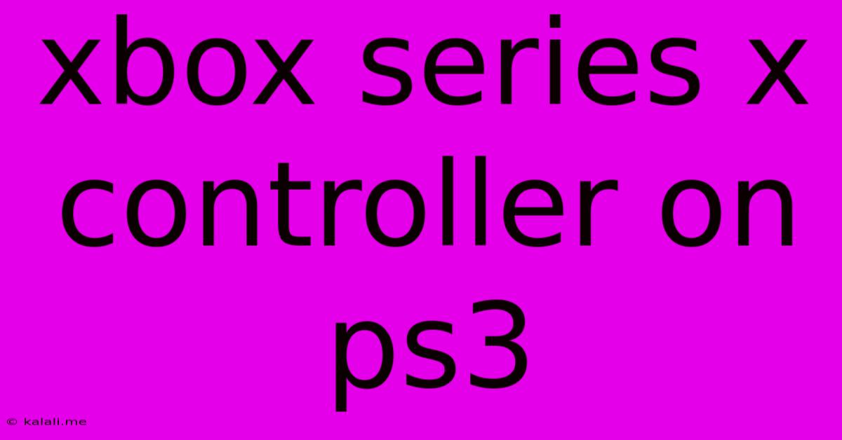 Xbox Series X Controller On Ps3