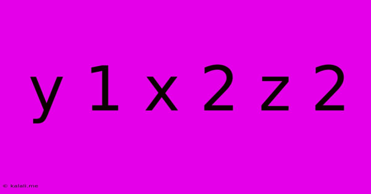 Y 1 X 2 Z 2