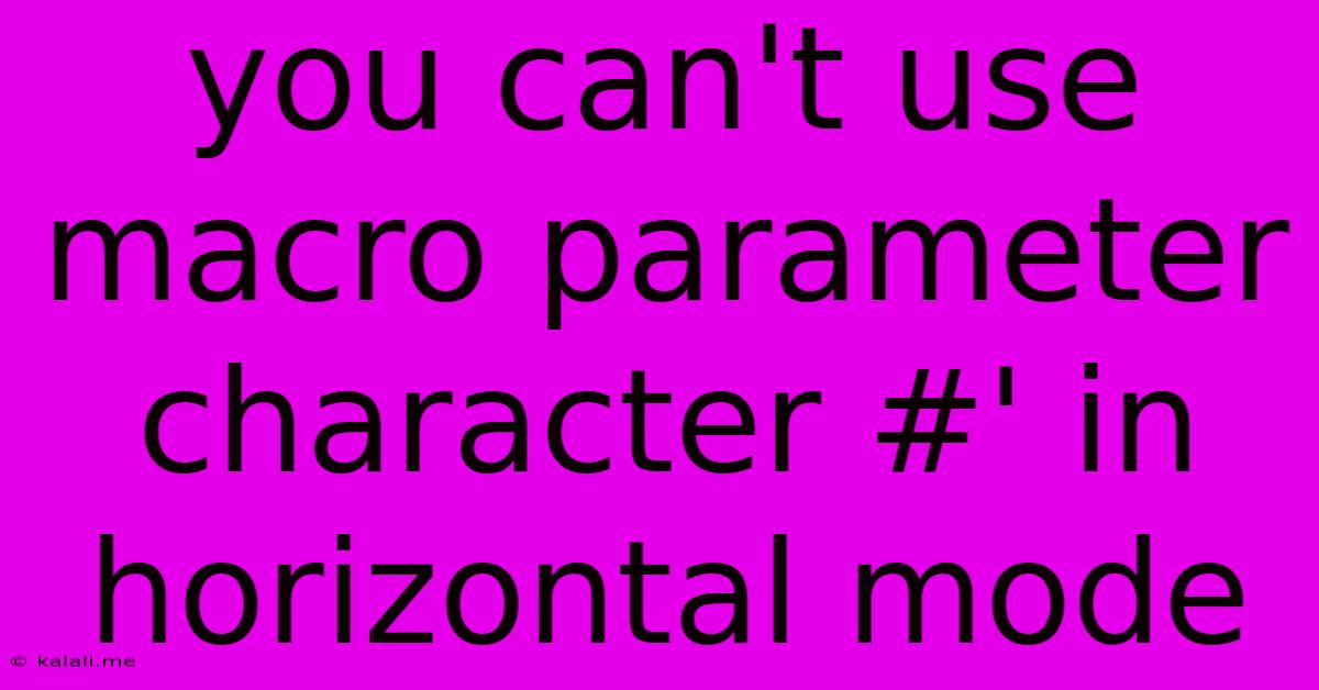 You Can't Use Macro Parameter Character #' In Horizontal Mode