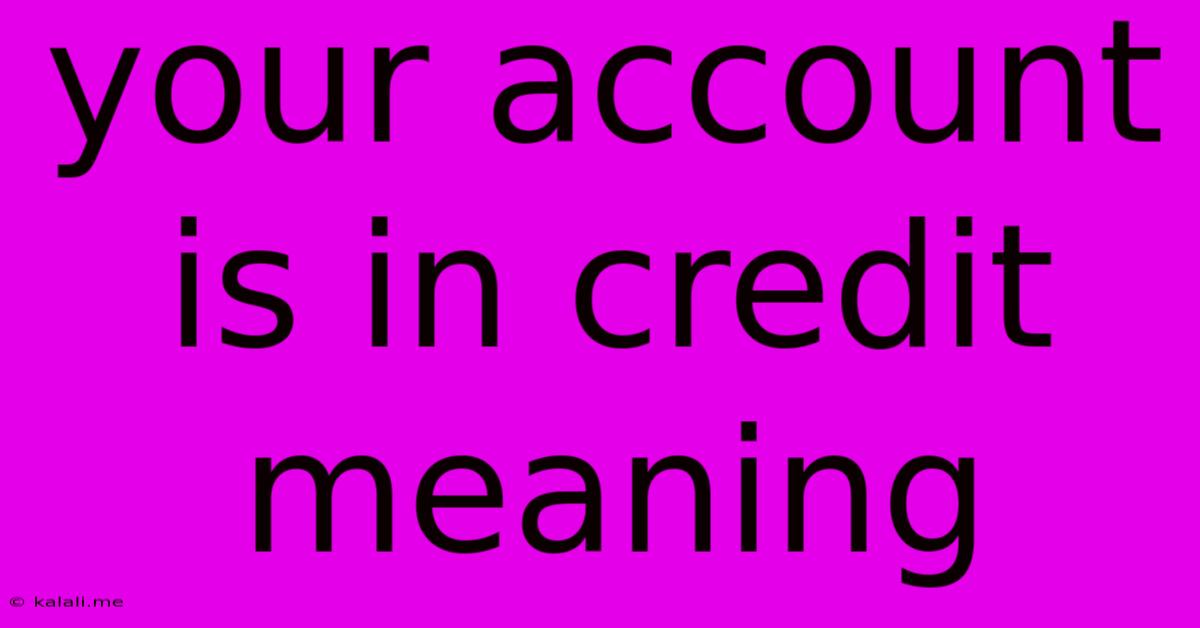 Your Account Is In Credit Meaning