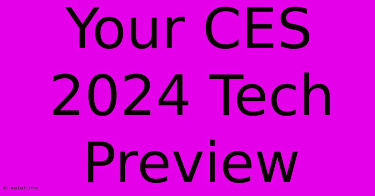 Your CES 2024 Tech Preview