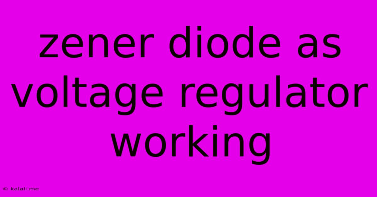 Zener Diode As Voltage Regulator Working