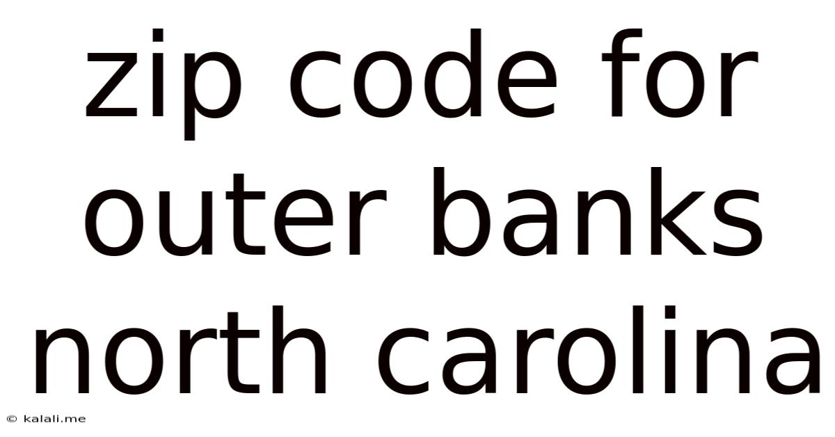 Zip Code For Outer Banks North Carolina