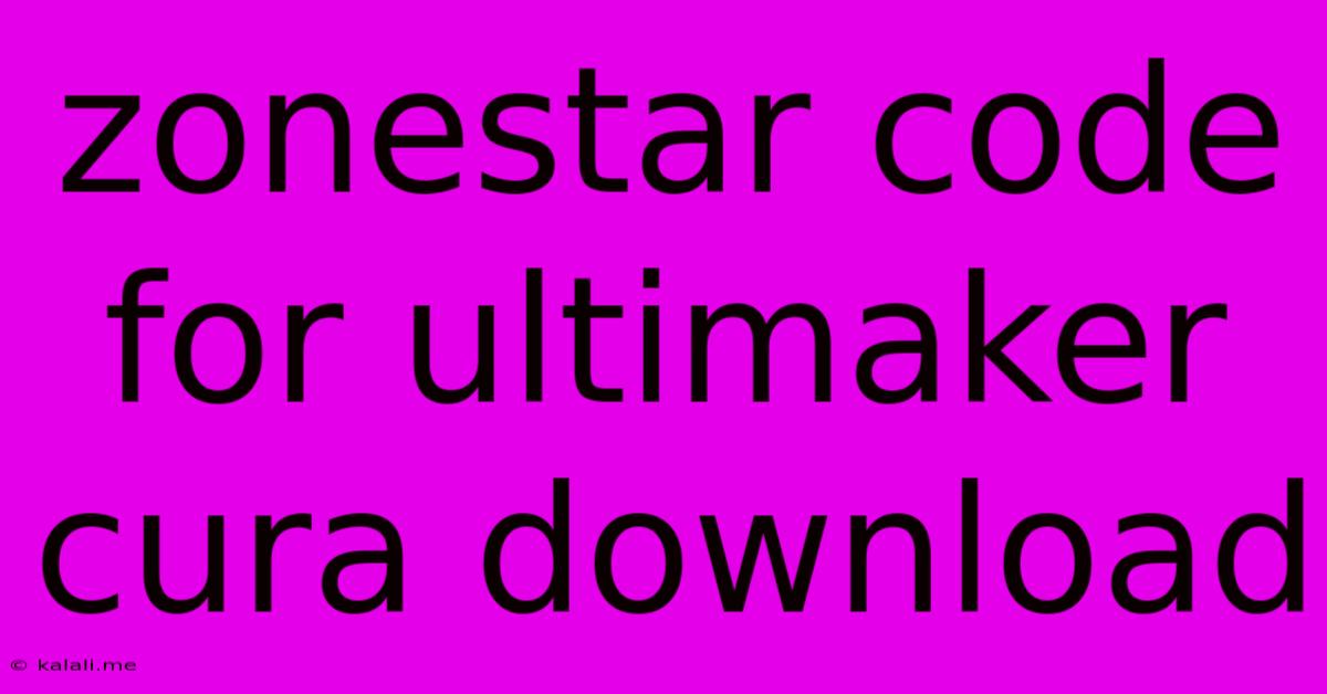 Zonestar Code For Ultimaker Cura Download