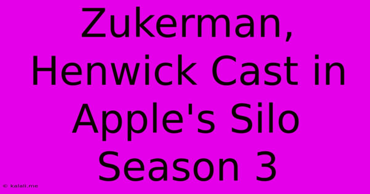 Zukerman, Henwick Cast In Apple's Silo Season 3